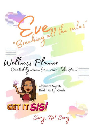 Eve - Breaking All The Rules: Wellness Planner By SNS