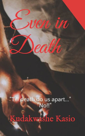 Even in Death: ""Till death do us apart..."" ""No!!""
