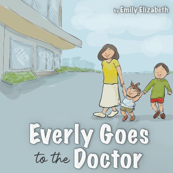 Everly Goes to The Doctor