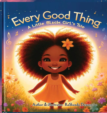 Every Good Thing: A Little Black Girl's Tale - Large Print