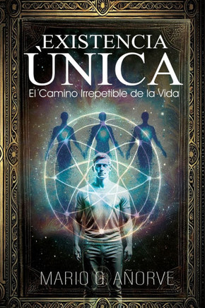 Existencia Única: El camino irrepetible de la vida