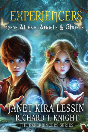 Experiencers: 1950s Aliens, Angels & Ghosts