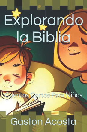 Explorando la Biblia: Cuentos Cortos Para Niños
