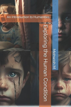 Exploring the Human Condition: An Introduction to Humanities