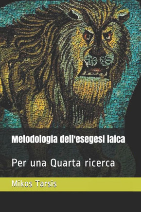 Metodologia Dell'Esegesi Laica: Per Una Quarta Ricerca