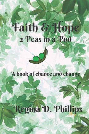 Faith & Hope: 2 Peas in a Pod