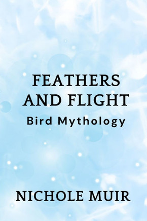 Feathers and Flight: Bird Mythology