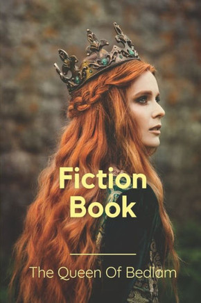 Fiction Book: The Queen Of Bedlam: War Fiction