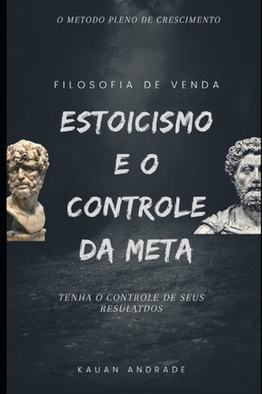 Filosofia de Venda: Estoicismo E O Controle Da Meta