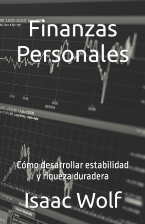 Finanzas Personales: Cómo desarrollar estabilidad y riqueza duradera
