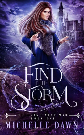 Find the Storm: Thousand Year War, Book 1
