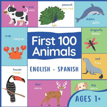 First 100 Animals Spanish: English Spanish Animals
