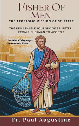 Fisher of Men: The Apostolic Mission of St. Peter: The remarkable journey of St. Peter from fisherman to apostle. (Includes a 7-day p