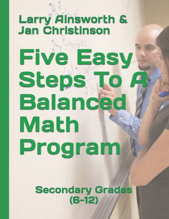 Five Easy Steps To A Balanced Math Program: Secondary Grades (6-12)
