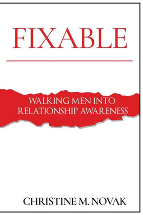 Fixable: Walking Men Into Relationship Awareness