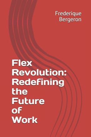 Flex Revolution: Redefining the Future of Work