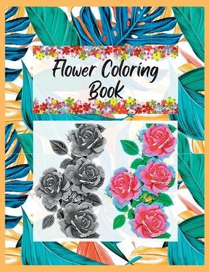 Flower Coloring Book for Adults: Hand drawn flower Coloring book for adults and seniors