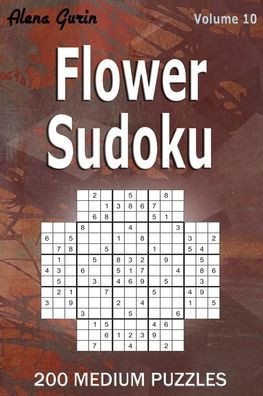 Flower Sudoku: 200 Medium Puzzles (Volume 10) One puzzle per page