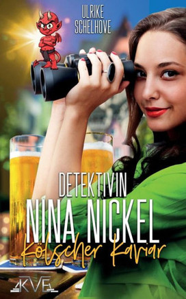 Nina Nickel - Kölscher Kaviar : (Krimispaß Mit Herz)