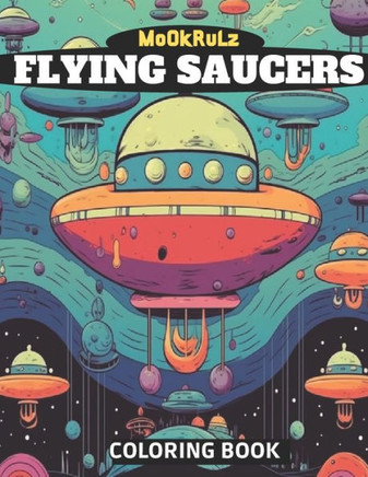 Flying Saucers and Spaceships Coloring Book: UFO spaceship kids