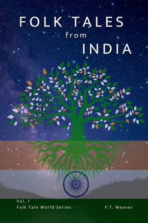 Folk Tales from India: Timeless Indian Tales of Wisdom, Wits, and Wonders for All Ages