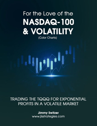 For the Love of the Nasdaq-100 & Volatility: Trading the TQQQ for Exponential Profits in a Volatile Market
