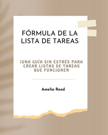 Fórmula de la Lista de Tareas: ¡Una Guía Sin Estrés Para Crear Listas de Tareas Que Funcionen