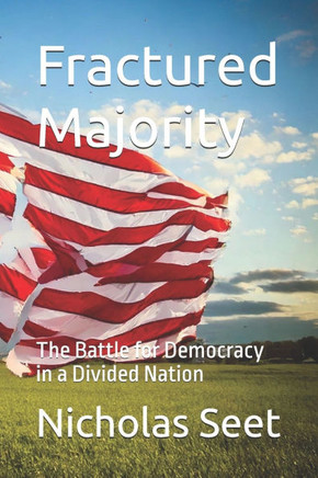 Fractured Majority: The Battle for Democracy in a Divided Nation
