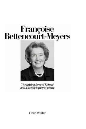 Françoise Bettencourt-Meyers: The Driving Force of L'Oréal and a Lasting Legacy of Giving