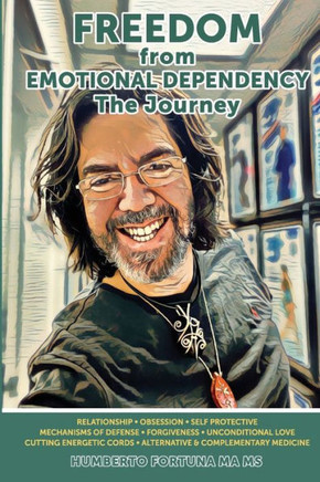 Freedom From Emotional Dependency: The Journey