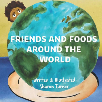 Friends and Foods Around the World