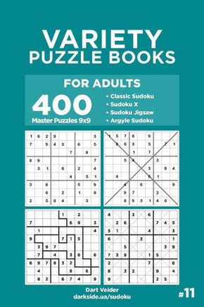 Variety Puzzle Books For Adults - 400 Master Puzzles 9X9 : Sudoku, Sudoku X, Sudoku Jigsaw, Argyle Sudoku