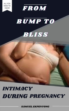From Bump to Bliss: Intimacy During Pregnancy
