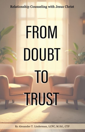 From Doubt to Trust: Relationship Counseling with Jesus Christ