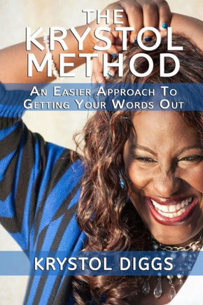 The Krystol Method : An Easier Approach To Getting Your Words Out