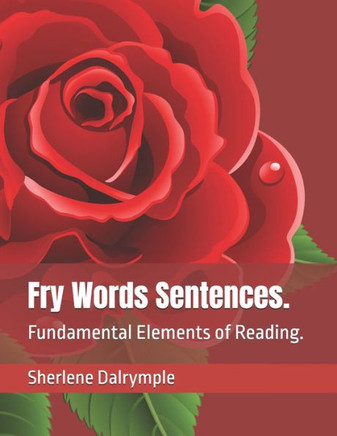 Fry Words Sentences.: Fundamental Elements of Reading.