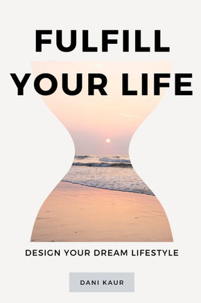 Fulfill Your Life: Design Your Dream Lifestyle