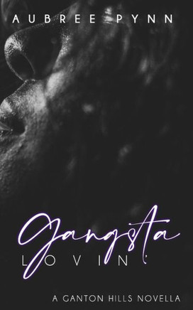 Gangsta Lovin': A Ganton Hills Novella