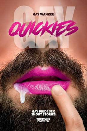 Gay Quickies: Gay Pride Sex Short Stories