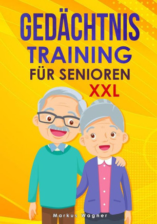 Gedächtnistraining für Senioren XXL: Spiele zur Beschäftigung (mehr als 400 Übungen), als Geschenk für Rentner und Senioren zur Gesunderhaltung des Ge