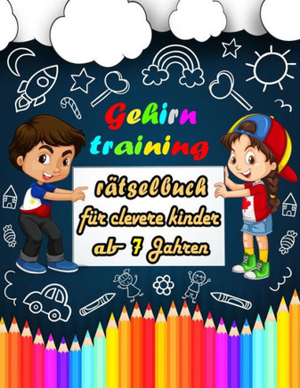 Gehirntraining: rätselbuch für clevere kinder ab 7 Jahren