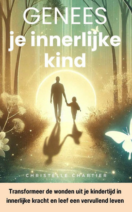 Genees je innerlijke kind en vergroot je zelfvertrouwen met integrale aanpak: Herwin je zelfvertrouwen en voorkom nieuwe wonden door je innerlijke kin