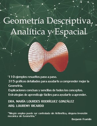 Geometría Descriptiva, Analítica y Espacial: Descubra la atractiva y fascinante cercanía que existe entre la Geometría descriptiva, analítica y espaci