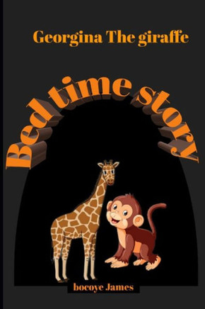 Georgina the giraffe: Bed time story