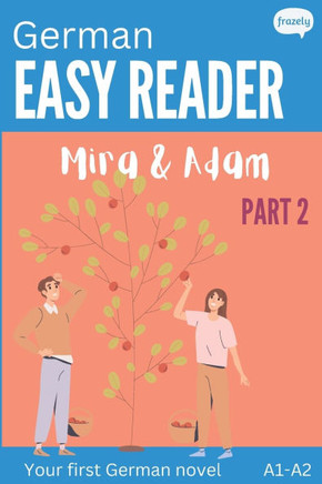 German Easy Reader - Mira & Adam II: Engaging Story for Beginners (A1-A2) with Translation - Start reading in German!