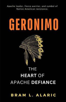 Geronimo: The Heart of Apache Defiance (A Detailed Account and Timeless Impression)