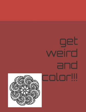 Get Weird and Color!!!!!