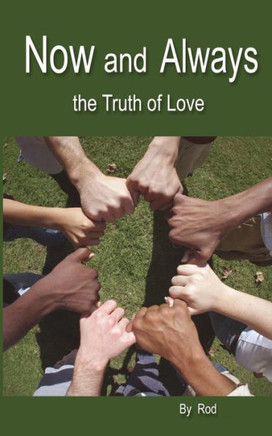 Now And Always : The Truth Of Love