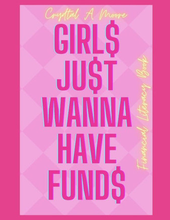 Girls Just Wanna Have Funds: Financial Literacy Book