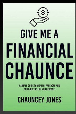 Give Me A Finacial Chaunce: A Laid Back Approach To Finance